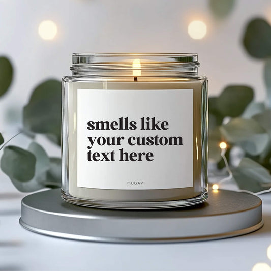 Smells like Custom Scented Soy Candle