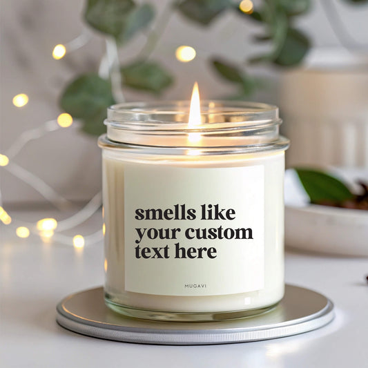 Smells like Custom Scented Soy Candle